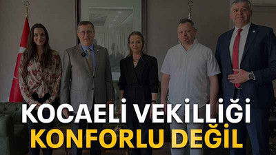 Kocaeli vekilliği konforlu değil!